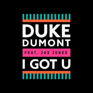 DUKE DUMONT FEAT. JAX JONES