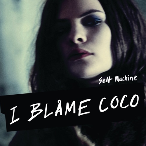 I BLAME COCO