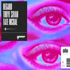 REGARD, TROYE SIVAN, TATE MCRAE