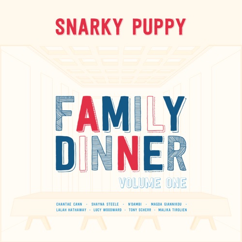 SNARKY PUPPY, CHANTAE CANN
